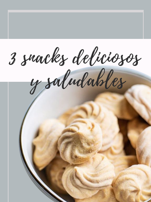 3 snacks deliciosos y saludables